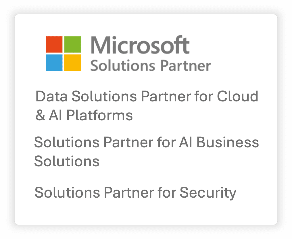 Microsoft Solutions Partner: Data Solutions Partner for Cloud & AI Platforms, Solutions Partner for AI Business Solutions, Solutions Partner for Security